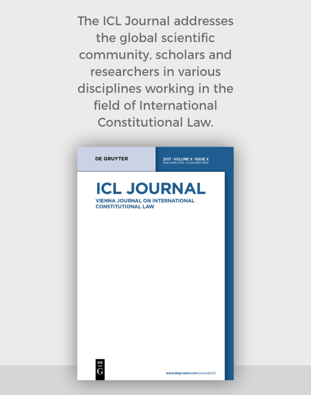 The ICL Journal addresses the global scientific community, scholars and researchers in various disciplines working in the field of International Constitutional Law.
